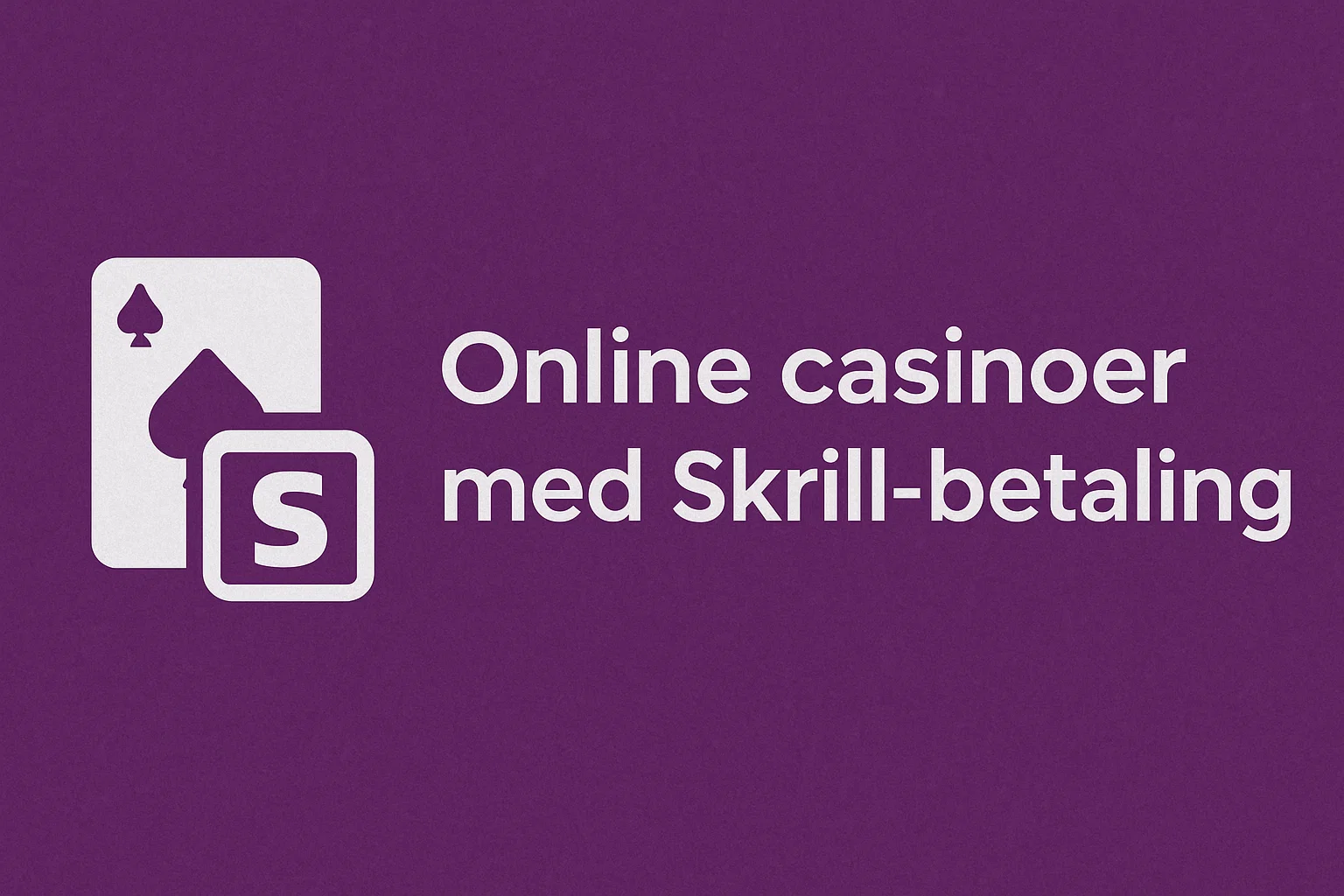 Online casinoer med Skrill-betaling